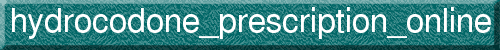 hydrocodone_prescription_online